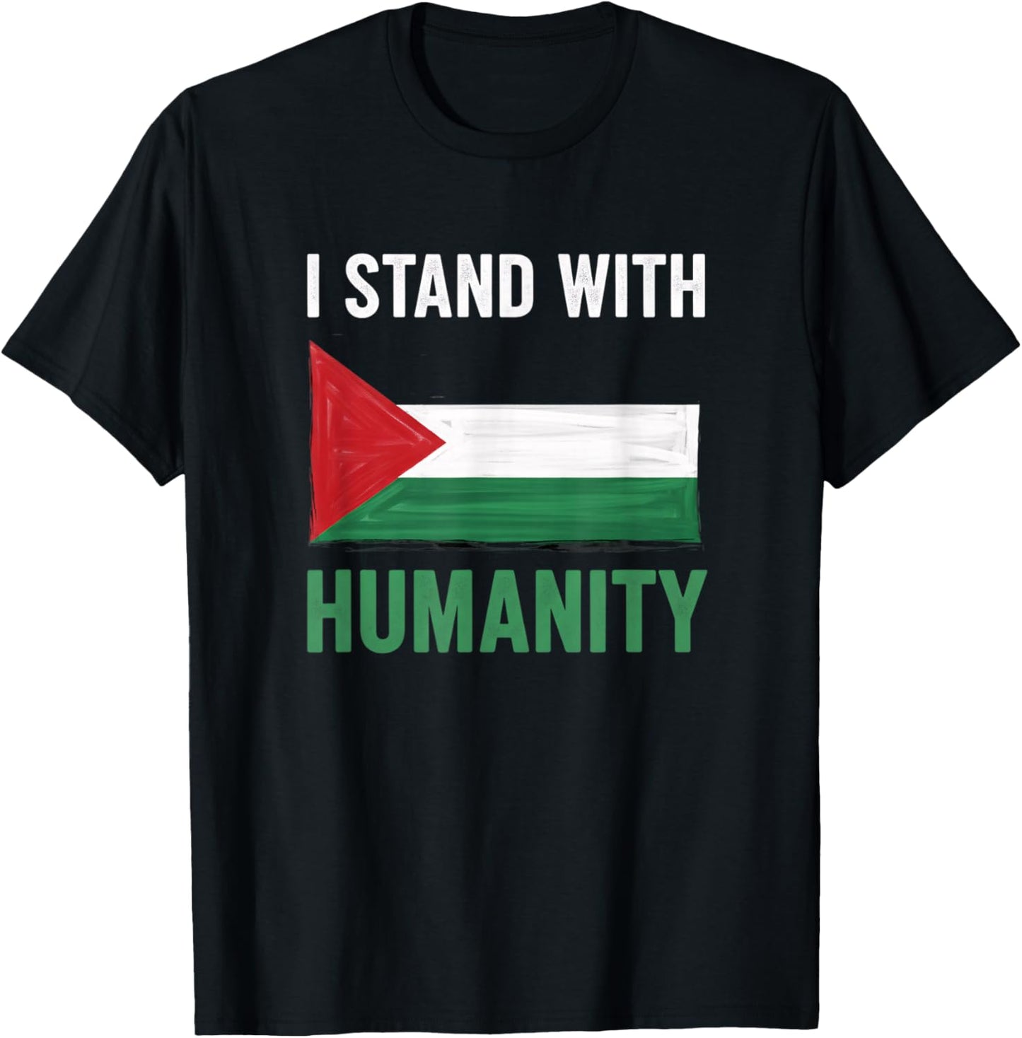 I Stand with Humanity Palestine Solidarity Flag Support T-Shirt - T-Shirt | Black