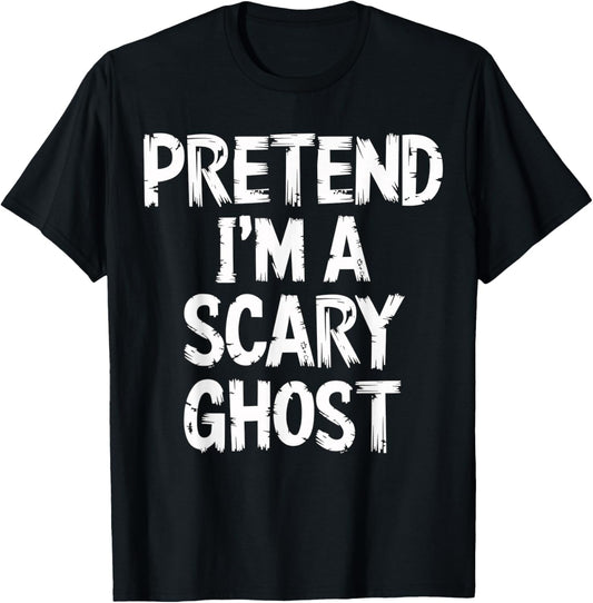 Pretend I'm a Scary Ghost Halloween Costume T-Shirt - T-Shirt | Black