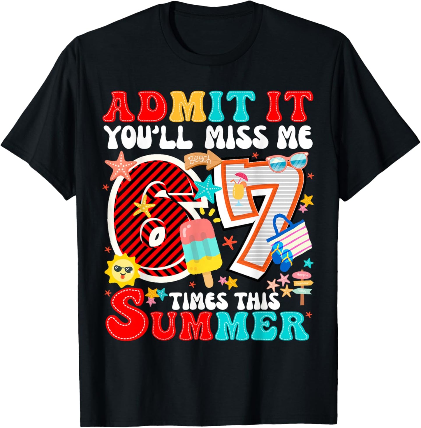 Admit It You'll Miss Me 6-7 Times This Summer Teacher Quote T-Shirt - T-Shirt | Black