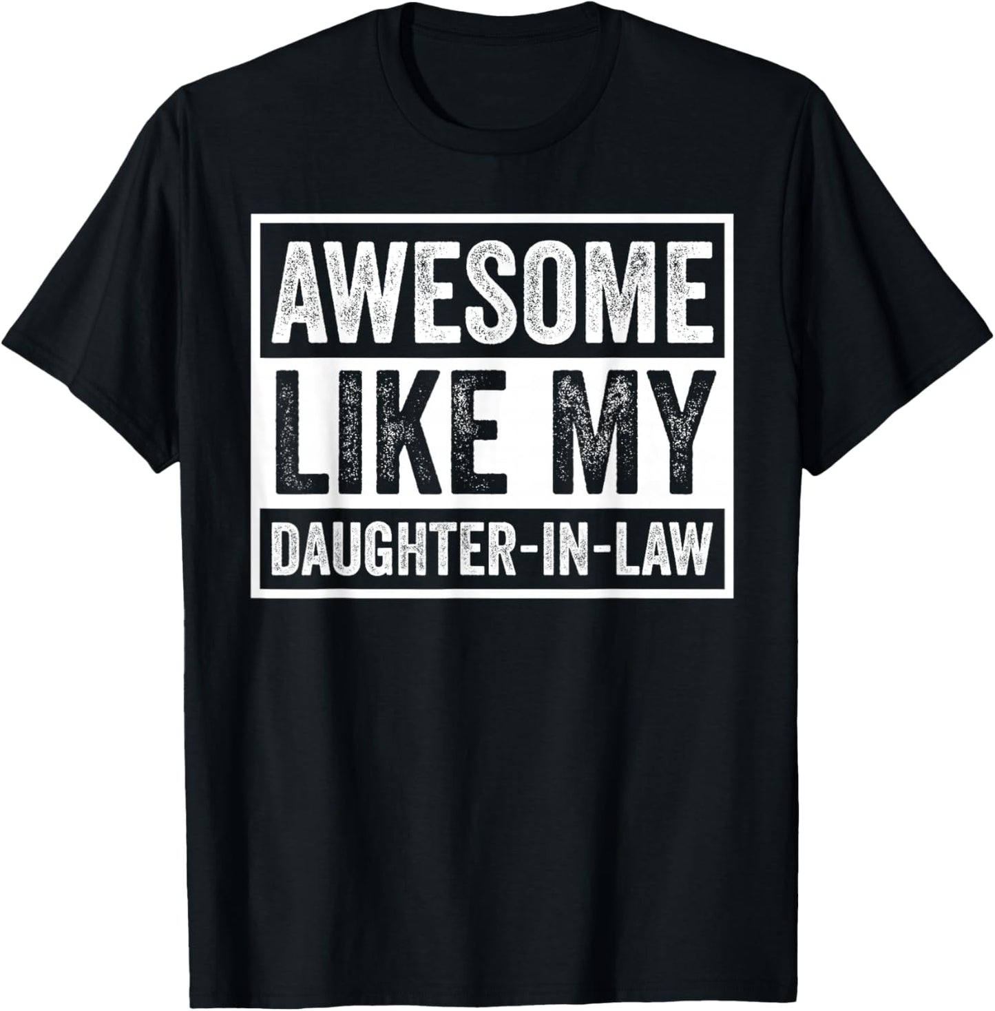 Awesome Like My Daughter in Law Gift Father in Law T-Shirt - T-Shirt | Black