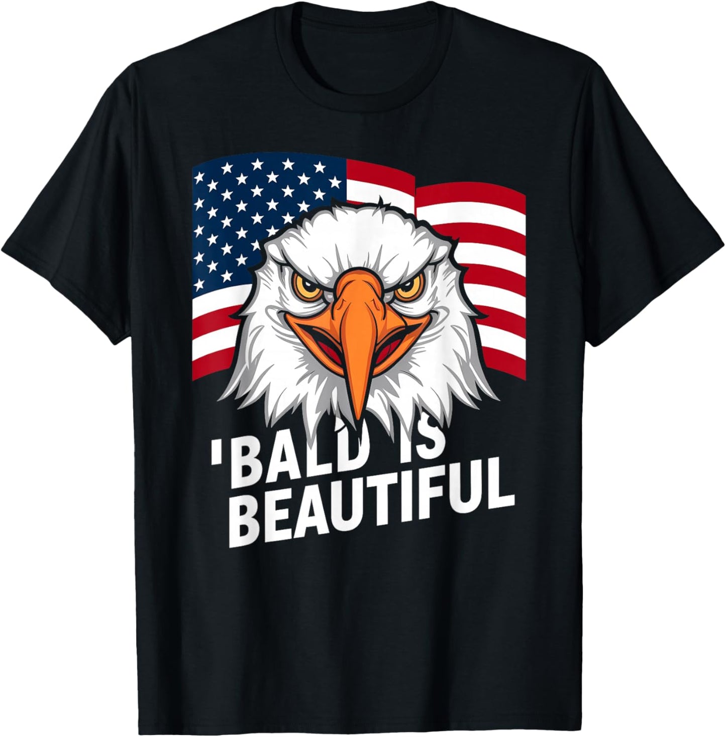 Funny Bald is Beautiful Independence Day 4th July Eagle Gift T-Shirt - T-Shirt | Black