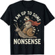 I Am Up to Some Nonsense T-Shirt - T-Shirt | Black