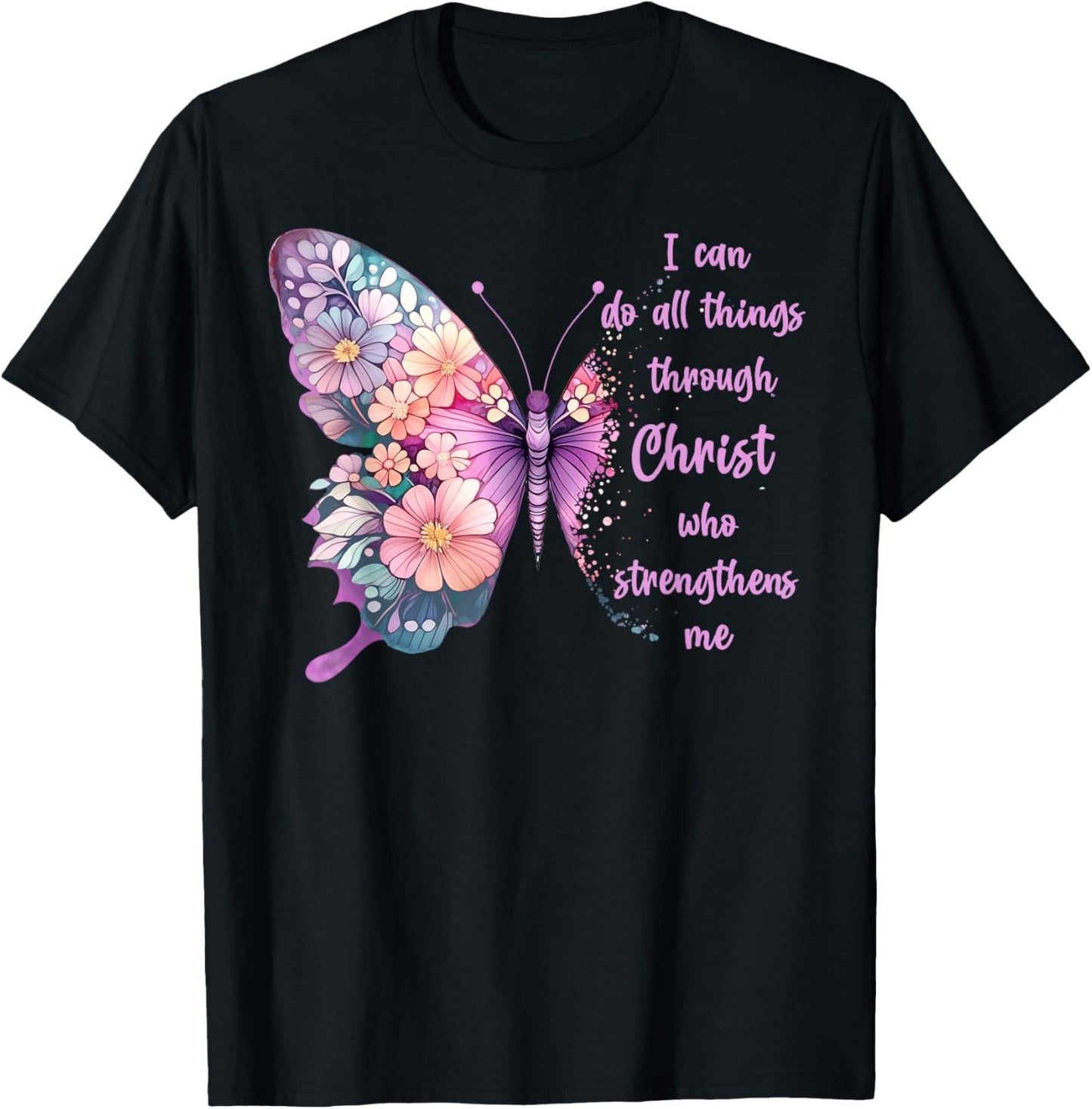 Jesus Shirts Apparel And Accessories I Can Do All Things Through Christ Pretty Butterfly -Adults Kids Black Small T-Shirt - T-Shirt | Black