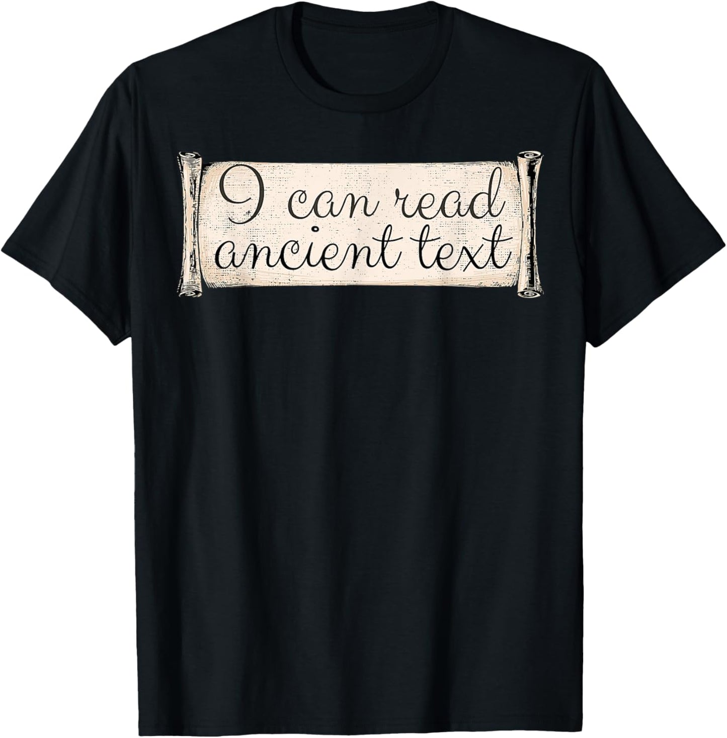 I Can Read Ancient Text Funny Cursive Writing Handwriting T-Shirt - T-Shirt | Black