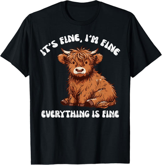 Im Fine Everything Fine Highland Cow Funny Saying Women Men T-Shirt - T-Shirt | Black