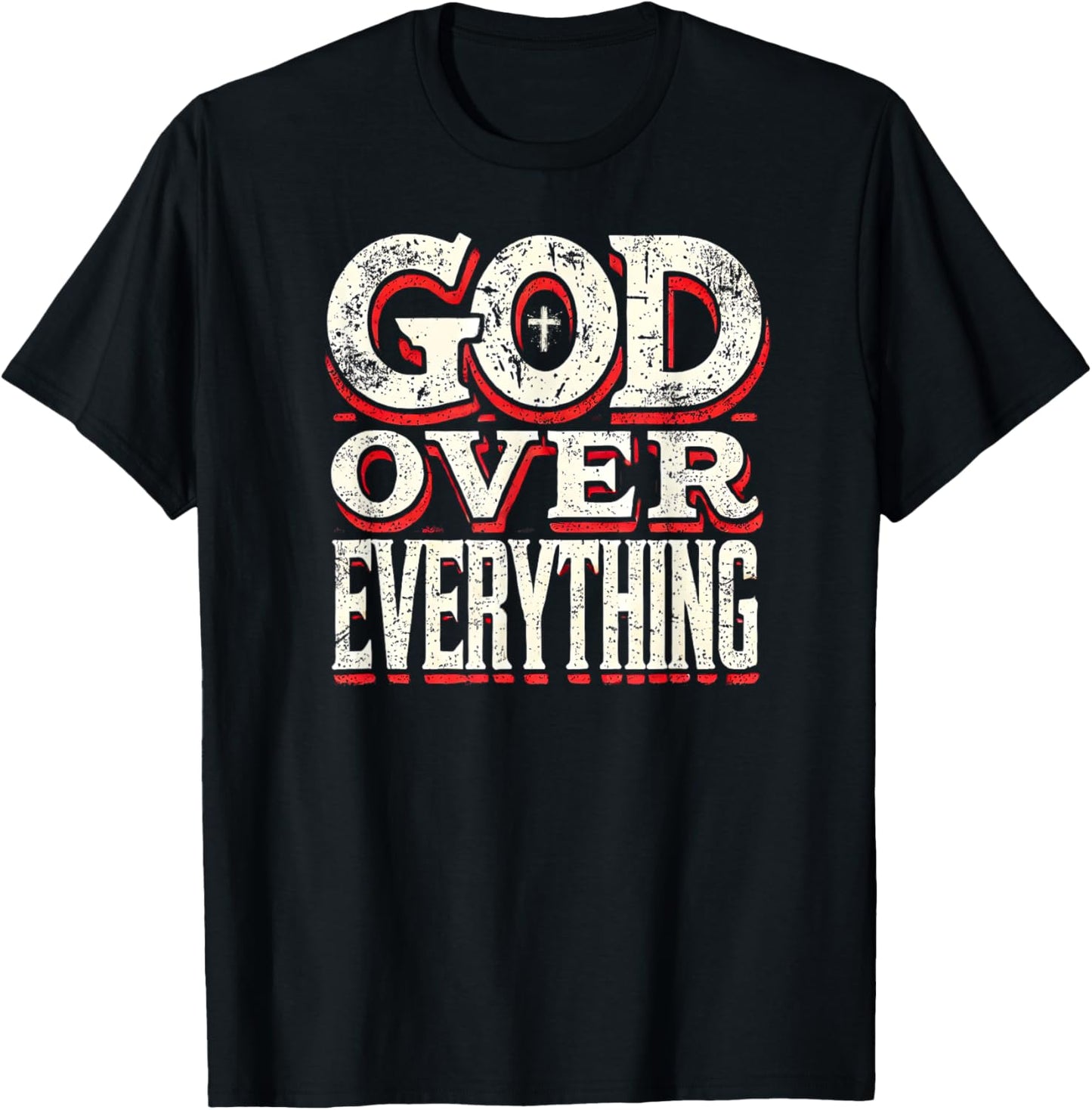 God Over Everything Faith-Based Christian Gifts T-Shirt - T-Shirt | Black