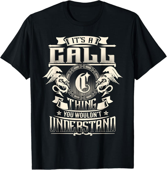 It's A Call Thing You Wouldn't Understand Funny Family Name T-Shirt - T-Shirt | Black