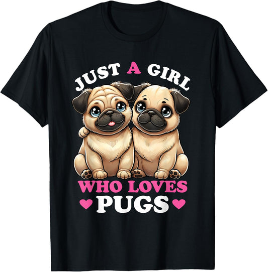 Just a Girl who Loves Pugs Women Pug Lover T-Shirt - T-Shirt | Black