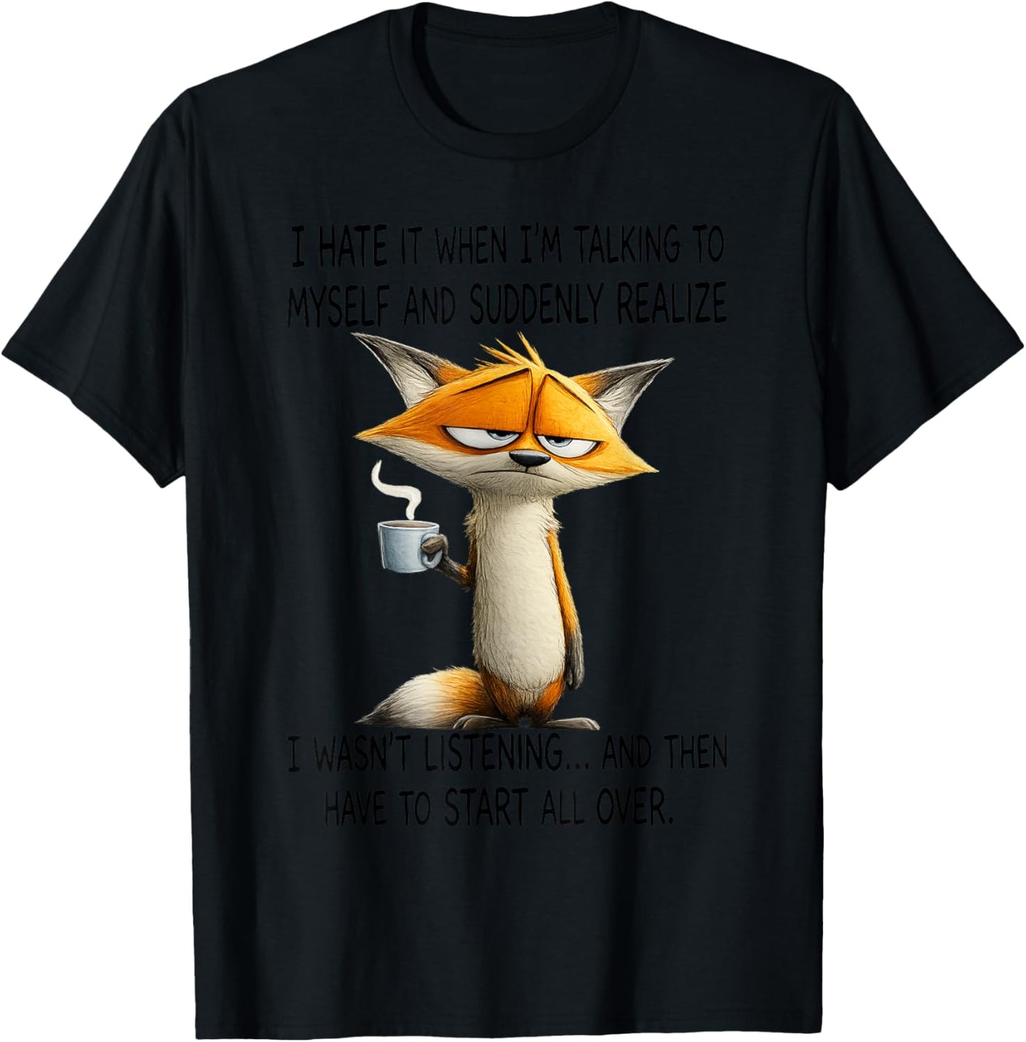 Fox - I Hate It When I'm Talking to Myself T-Shirt - T-Shirt | Black