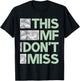 Green This MF Don't Miss Sage Pale Green Color Graphic T-Shirt - T-Shirt | Black