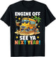 Engine Off Bus Driver Last Day of School Bus Driver T-Shirt - T-Shirt | Black