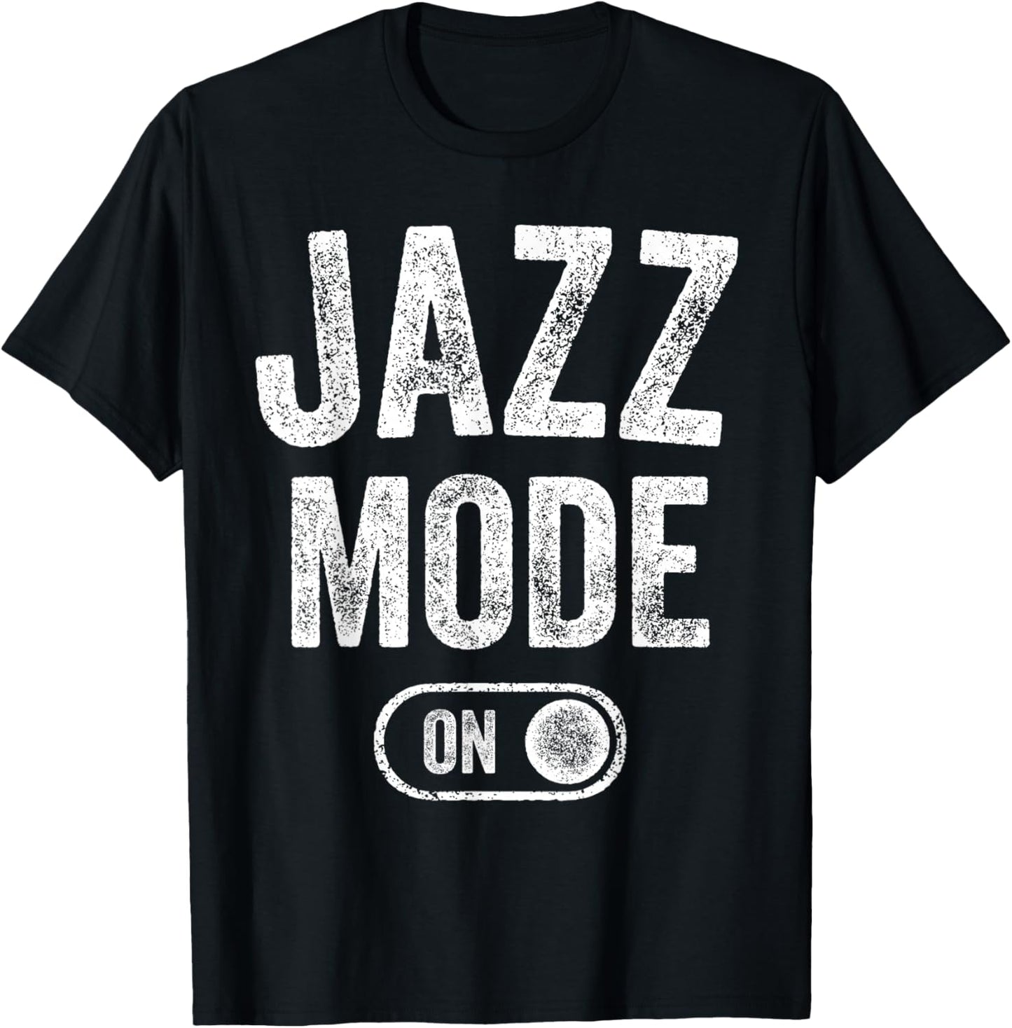 Jazz Mode On Funny Jazz Musician Gift Improviser T-Shirt - T-Shirt | Black