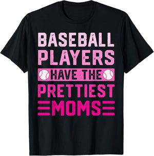 Baseball Players Have The Prettiest Moms T-Shirt - T-Shirt | Black