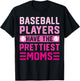 Baseball Players Have The Prettiest Moms T-Shirt - T-Shirt | Black