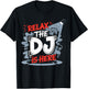 Relax The DJ is Here Party Quote T-Shirt - T-Shirt | Black