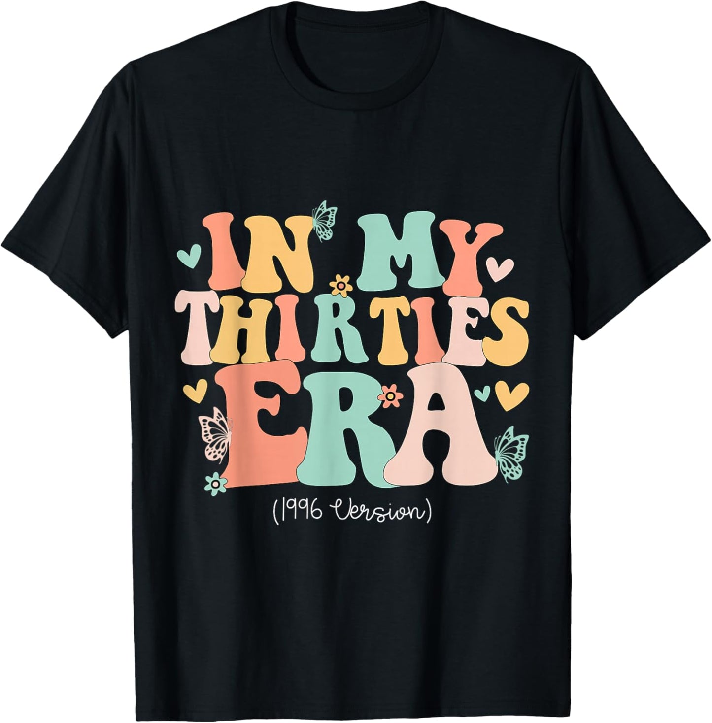 in My Thirties Era Cute 30th Birthday 1996 Bday Women T-Shirt - T-Shirt | Black