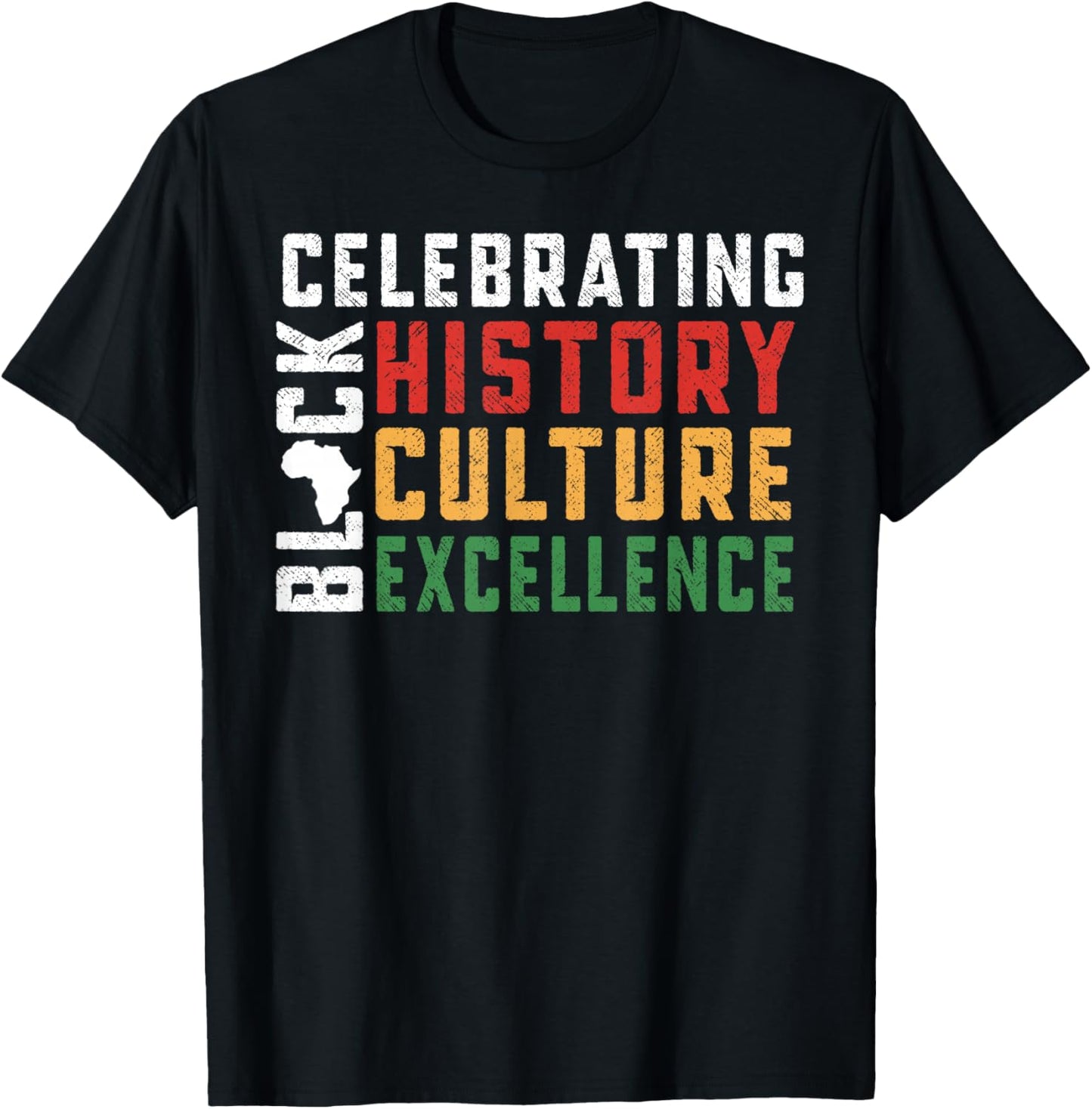 Celebrating Black History Culture Excellence T-Shirt - T-Shirt | Black