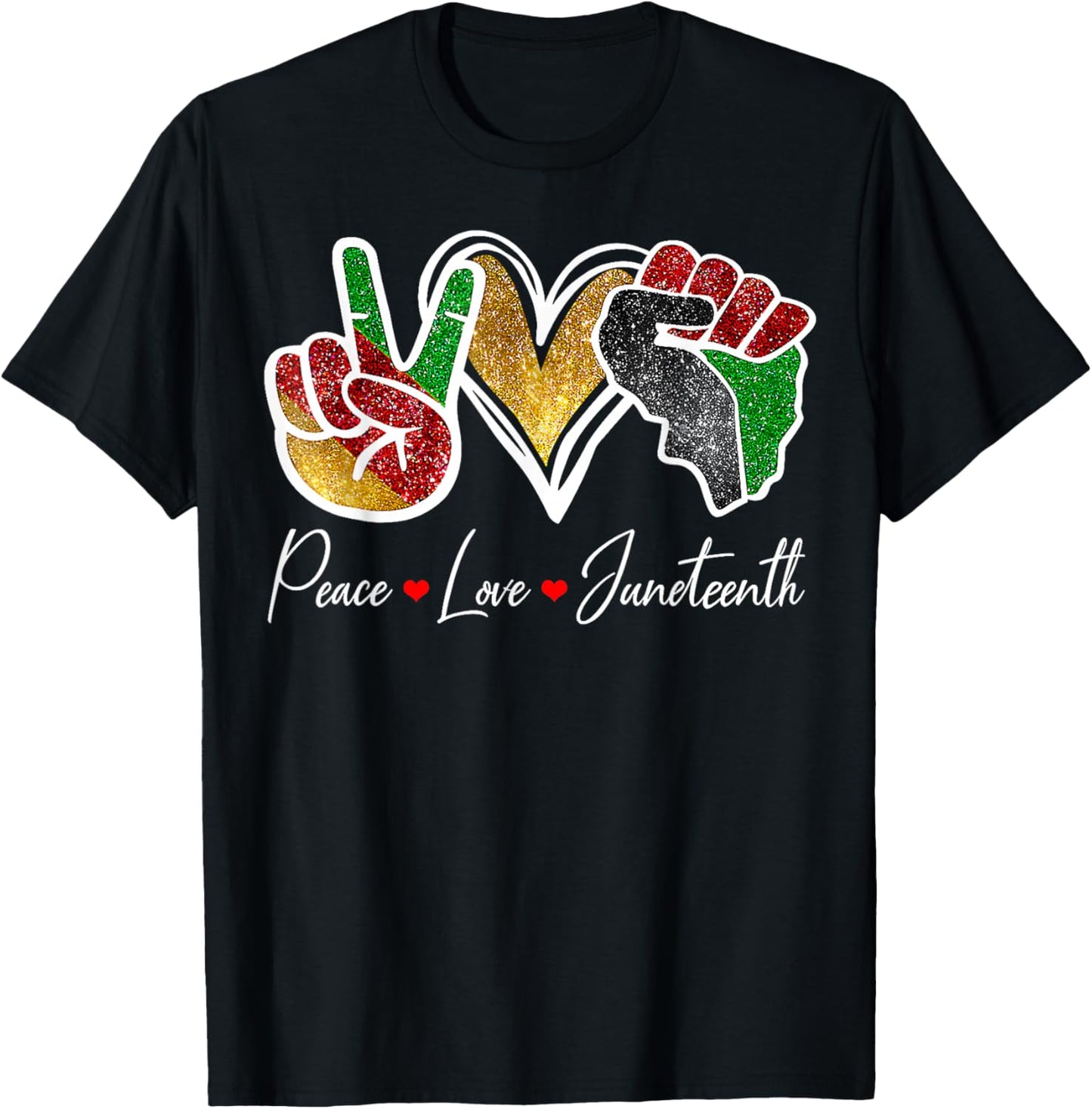 Peace Love Juneteenth Black Pride Freedom 4th Of July T-Shirt - T-Shirt | Black