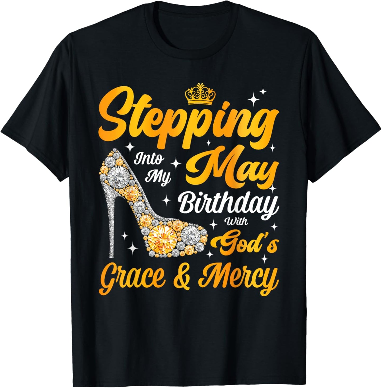 Stepping Into May Birthday Queen High Heels Christian T-Shirt - T-Shirt | Black