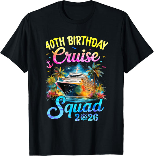 40Th Birthday Cruise Squad 2026 Cruising Party Vacation T-Shirt - T-Shirt | Black