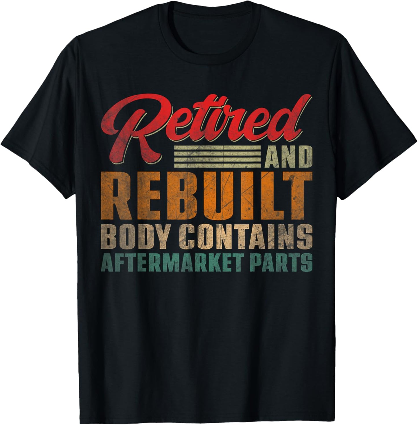 Vintage Retired And Rebuilt Body Contains Aftermarket Parts T-Shirt - T-Shirt | Black