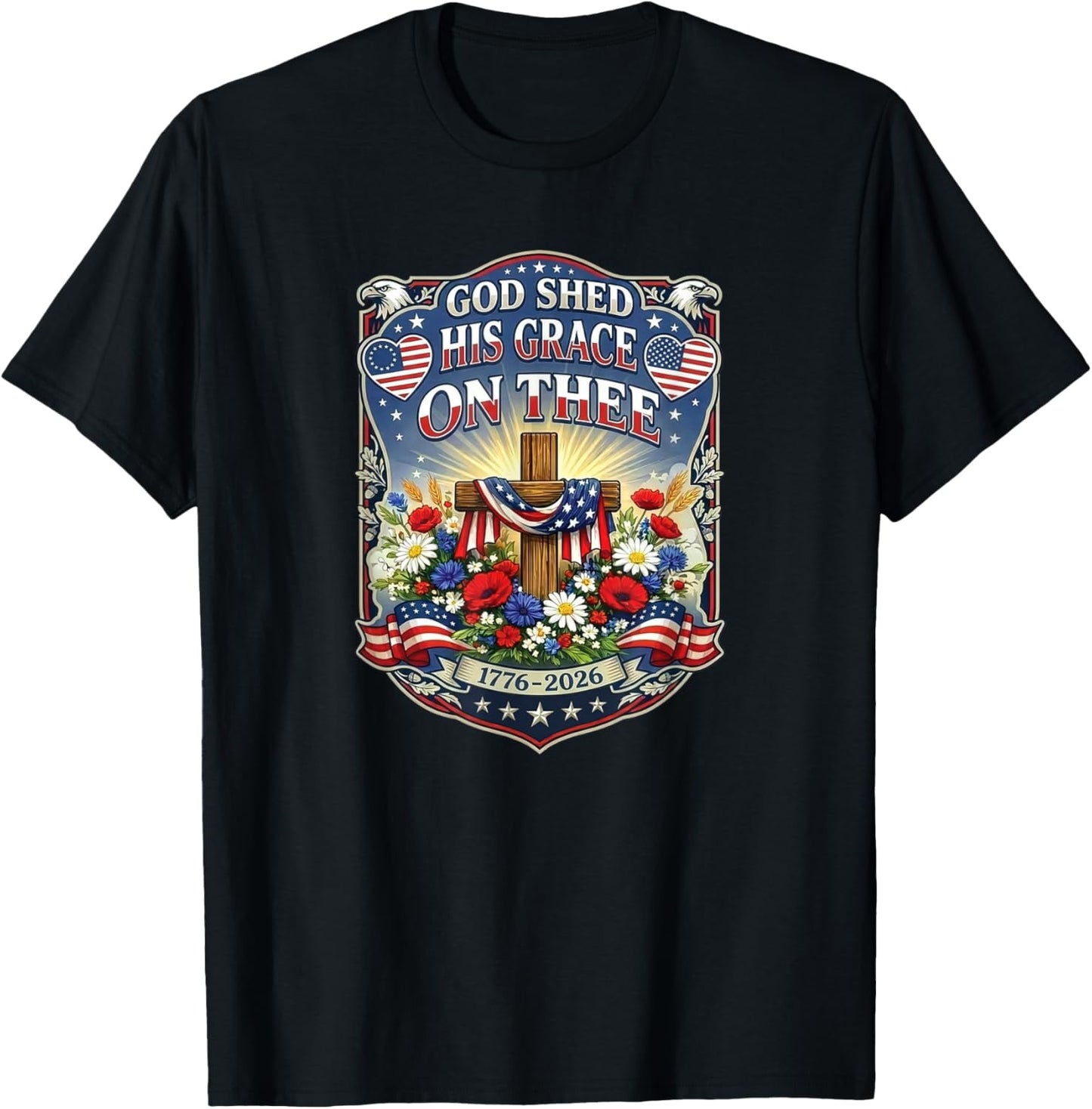 Patriotic USA 1776-2026 Cross God Shed His Grace On Thee T-Shirt - T-Shirt | Black