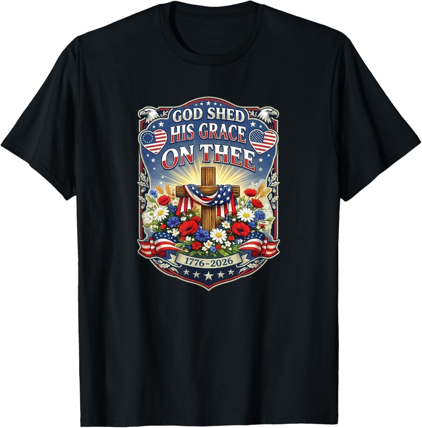 Patriotic USA 1776-2026 Cross God Shed His Grace On Thee T-Shirt - T-Shirt | Black