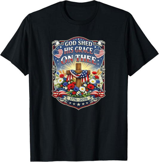 Patriotic USA 1776-2026 Cross God Shed His Grace On Thee T-Shirt - T-Shirt | Black
