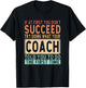 If at first you don't succeed try doing what your coach T-Shirt - T-Shirt | Black