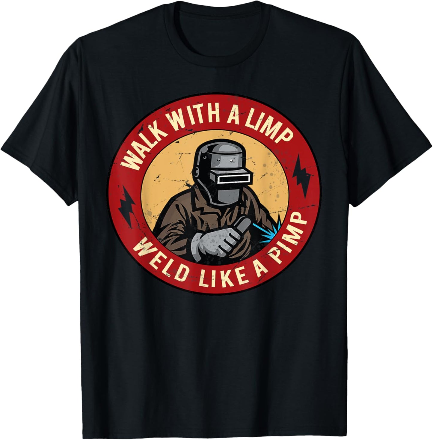 Walk With A Limp Weld Like A Pimp T-Shirt - T-Shirt | Black