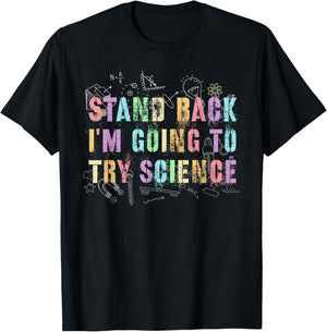 Cute Stand Back I'm Going to Try Science Physics Crew T-Shirt - T-Shirt | Black
