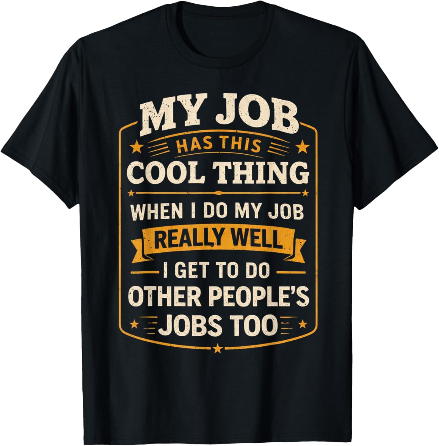 My Job Has This Cool Thing T-Shirt - T-Shirt | Black