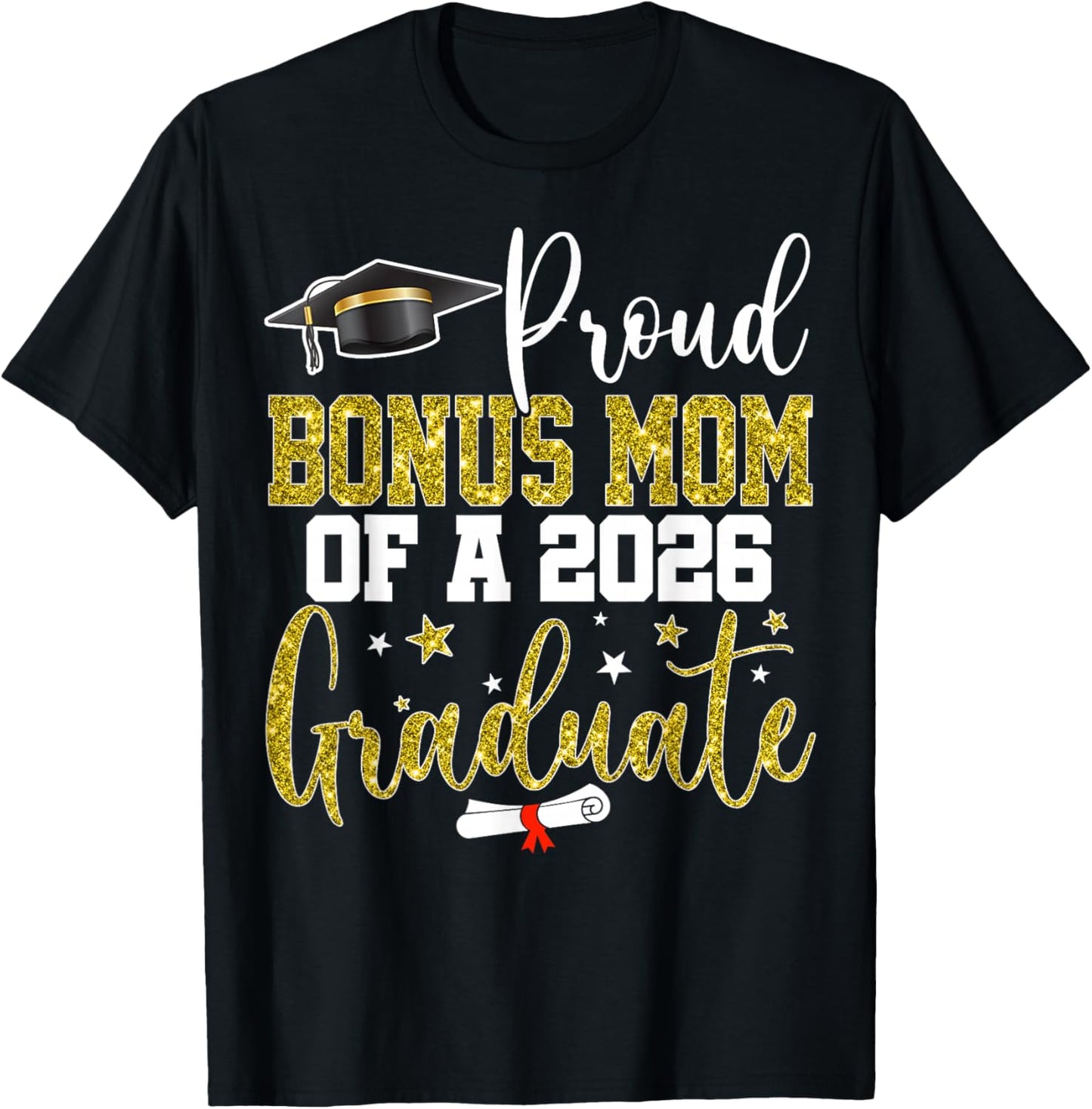 Proud Bonus Mom of a Class of 2026 Graduate Senior T-Shirt - T-Shirt | Black