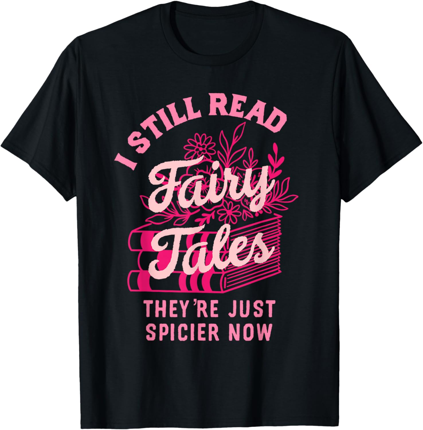Spicy Book Lover Who Love To Read Romance Fantasy T-Shirt - T-Shirt | Black