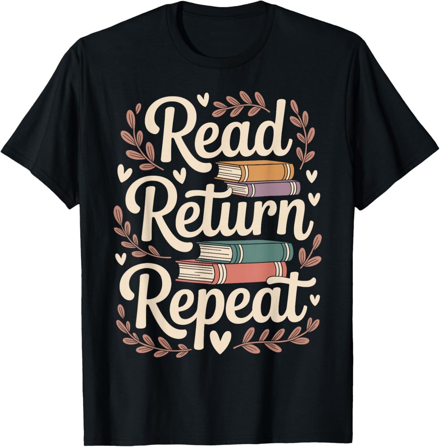 Read Return Repeat Funny Librarian Library T-Shirt - T-Shirt | Black