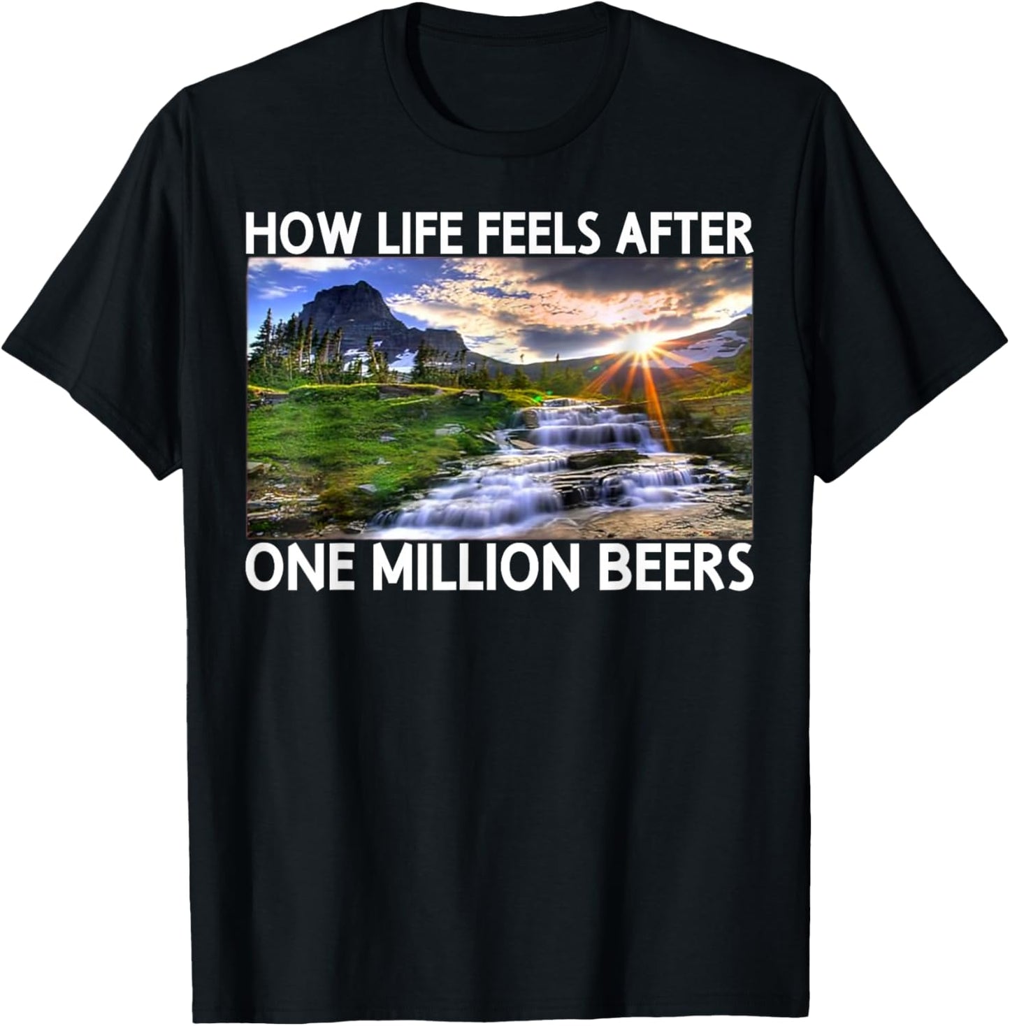 How Life Feels After One Million Beers Beer Lover Bartender T-Shirt - T-Shirt | Black