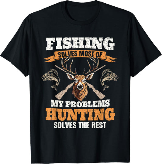Fishing Solves Most Of My Problems Deer Hunting Hunter Men T-Shirt - T-Shirt | Black