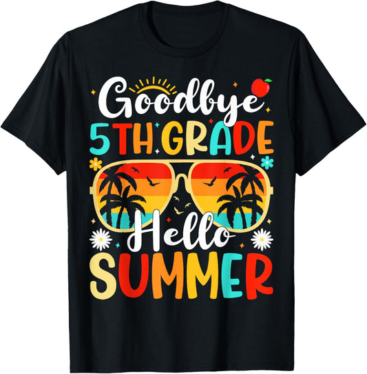 Goodbye 5th Grade Hello Summer Day of School Fifth Grade T-Shirt - T-Shirt | Black