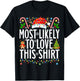Most Likely To Love This Shirt Xmas Family Christmas T-Shirt - T-Shirt | Black