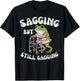 Sagging But Still Gagging Frog Funny Cringe Meme Women Men T-Shirt - T-Shirt | Black