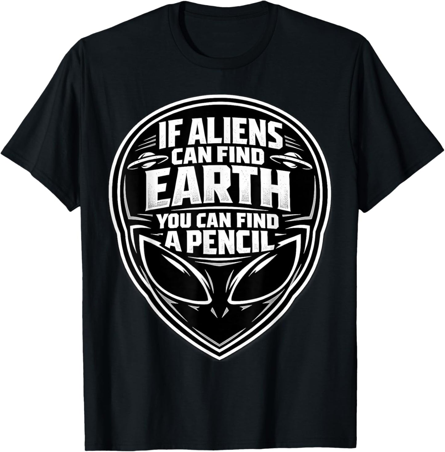 If Aliens Can Find Earth You Can Find A Pencil Man Teacher T-Shirt - T-Shirt | Black