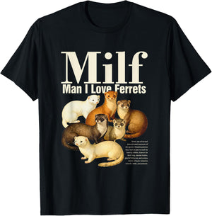 Milf Man I Love Ferrets T-Shirt - T-Shirt | Black