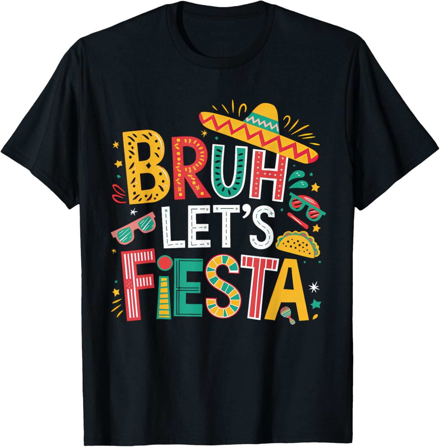 Funny Bruh Let's Fiesta Cinco De Mayo Mexican Party Boy Girl T-Shirt - T-Shirt | Black