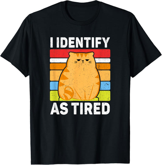 I Identify As Tired Funny Meme Tired T-Shirt - T-Shirt | Black