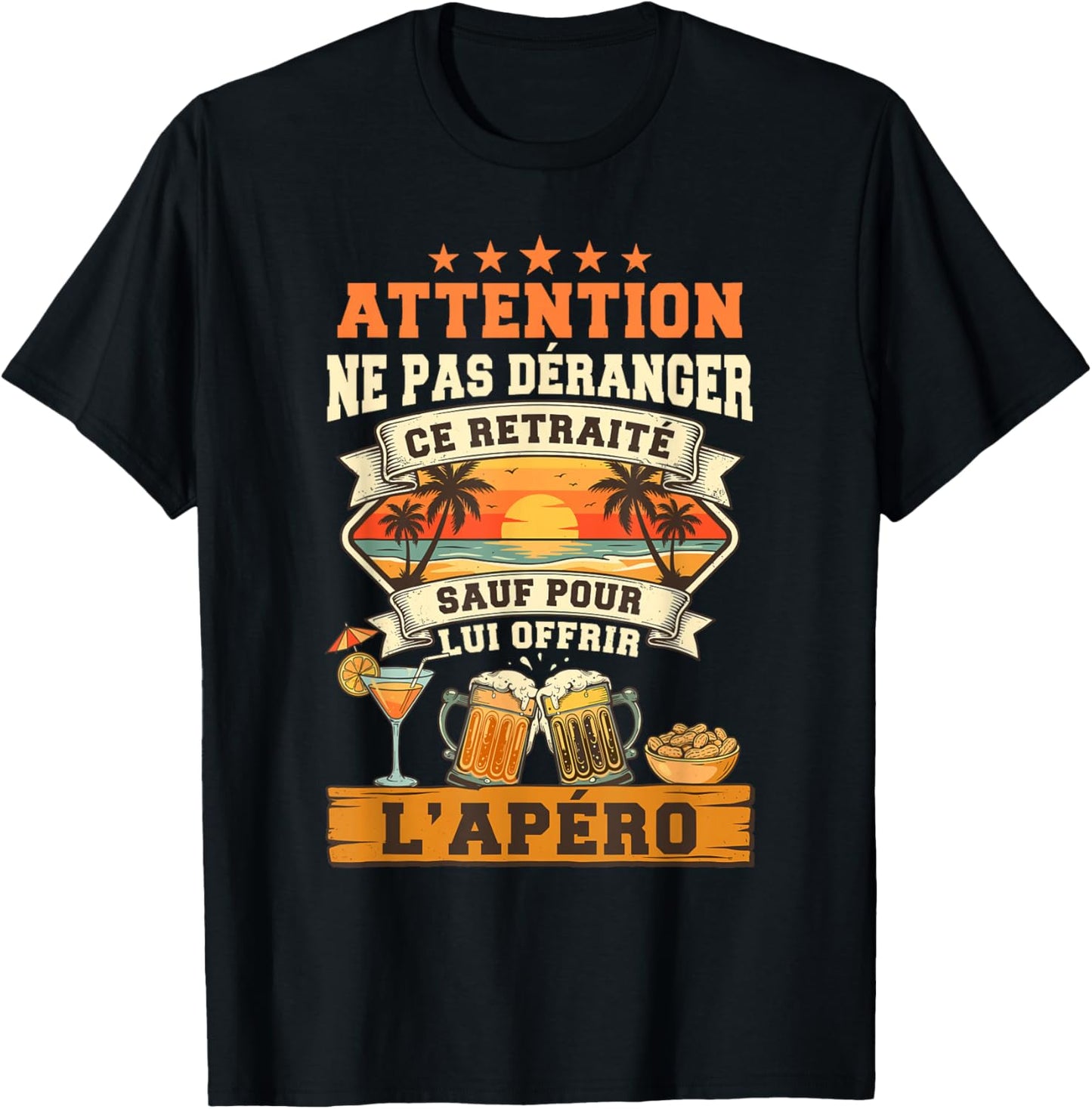 Ne Pas Déranger Ce Retraité sauf pour L'Apéro Retraite Homme T-Shirt - T-Shirt | Black