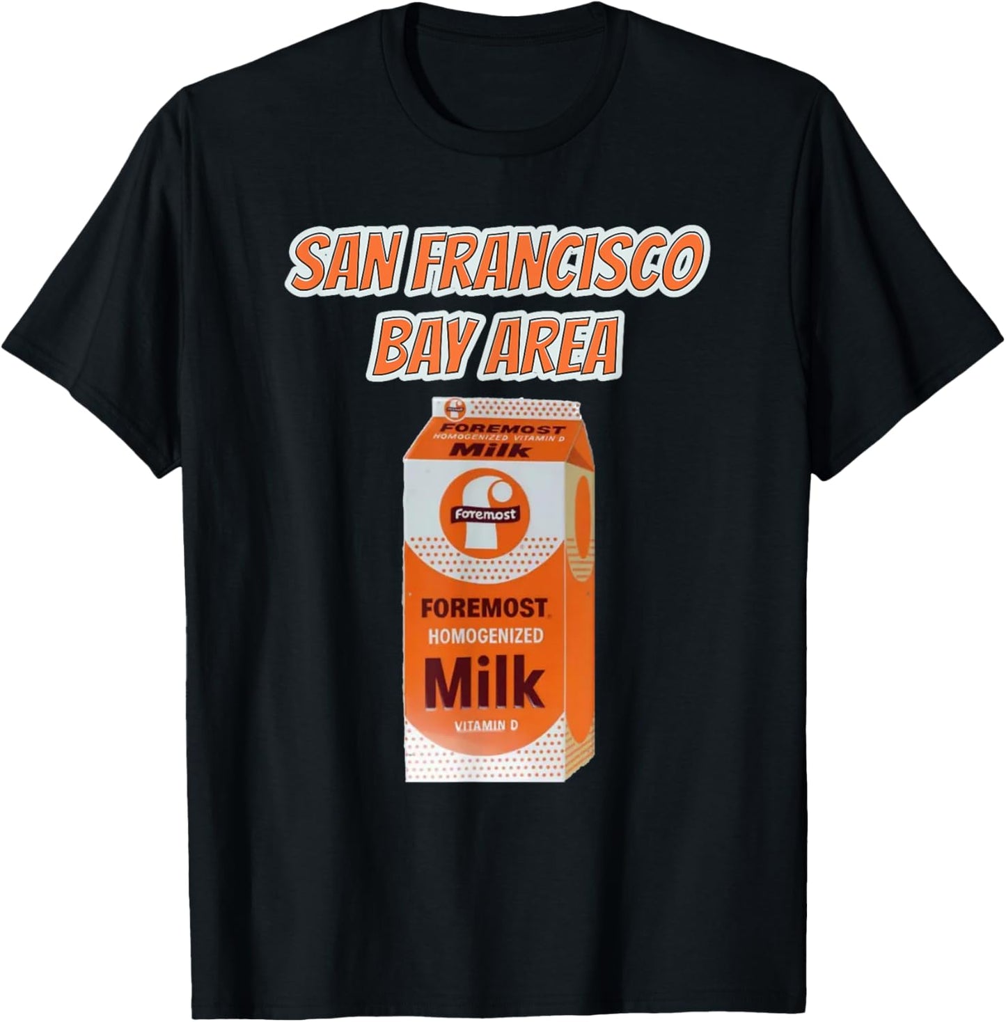 San Francisco Bay Area Local Wholesome Milk Is Foremost D T-Shirt - T-Shirt | Black