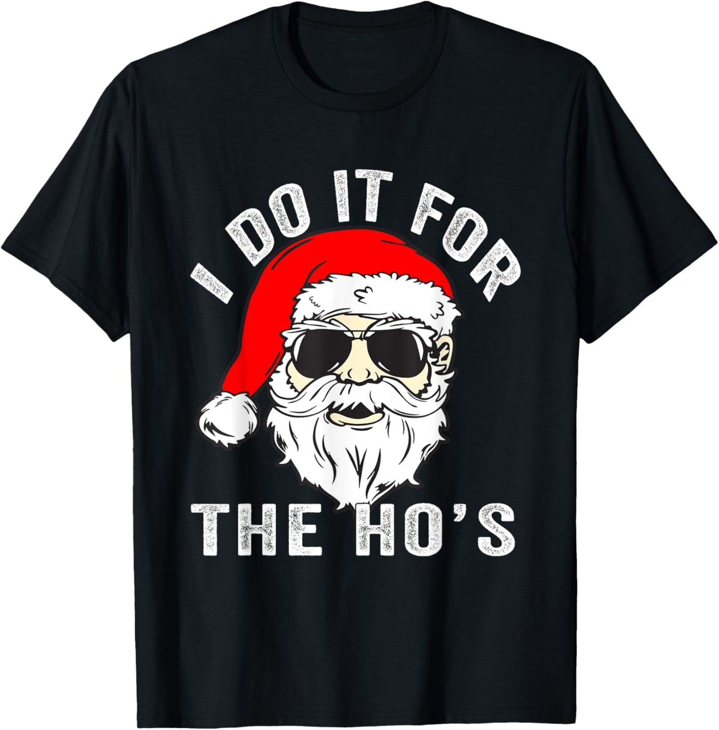 Funny Christmas Santa I Do It For The Hos Holiday Mood Gifts T-Shirt - T-Shirt | Black