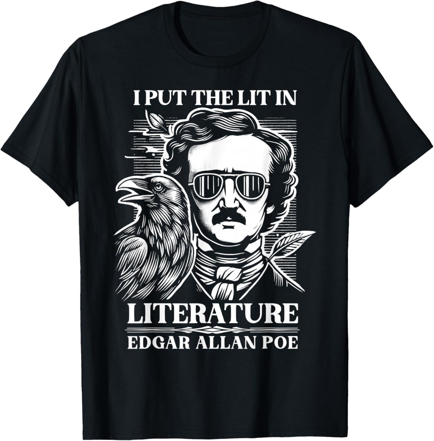 Edgar Allan Poe I Put the Lit in Literature Raven Nevermore T-Shirt - T-Shirt | Black