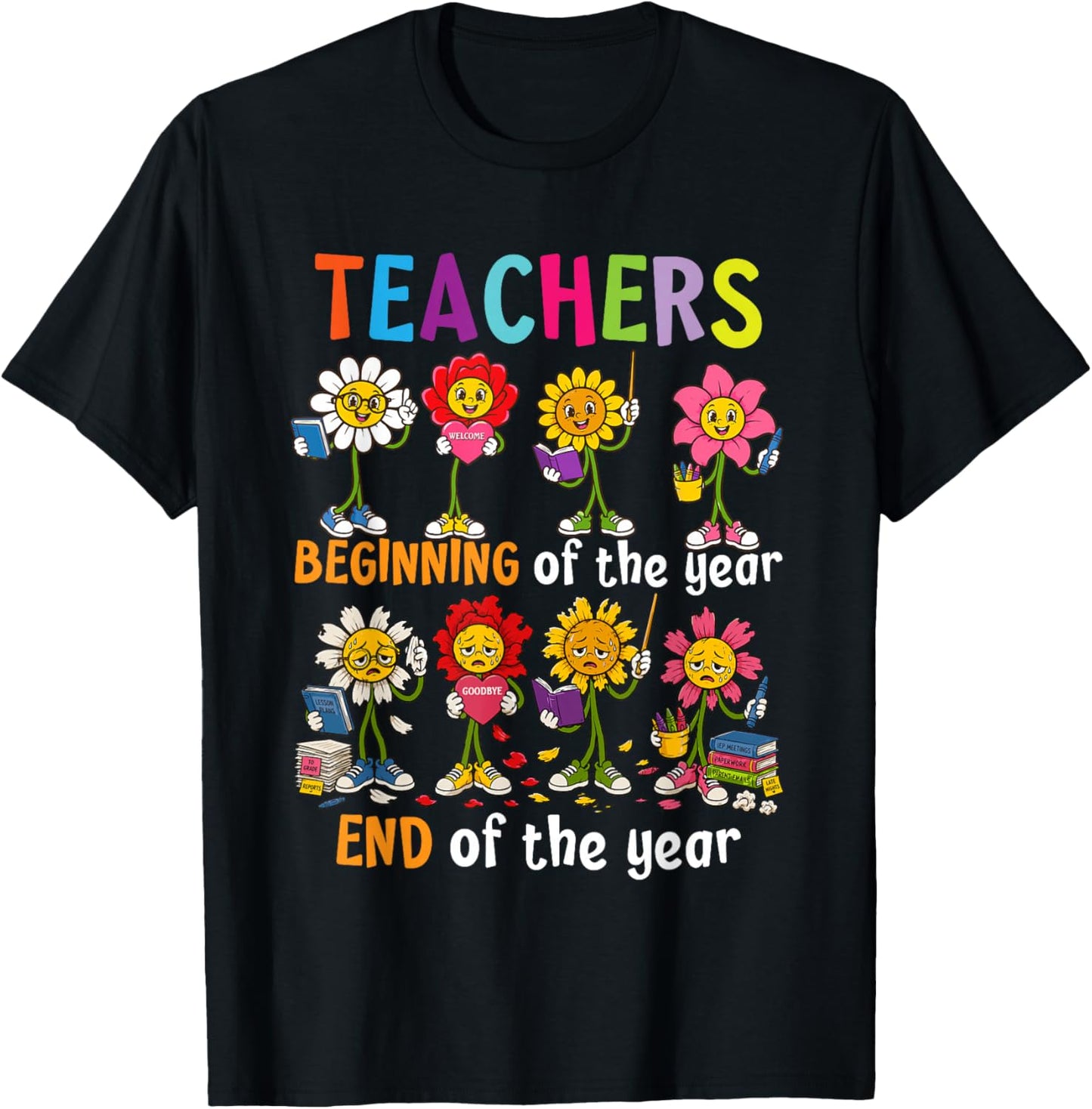 Funny End of the Year School Teachers Flowers T-Shirt - T-Shirt | Black