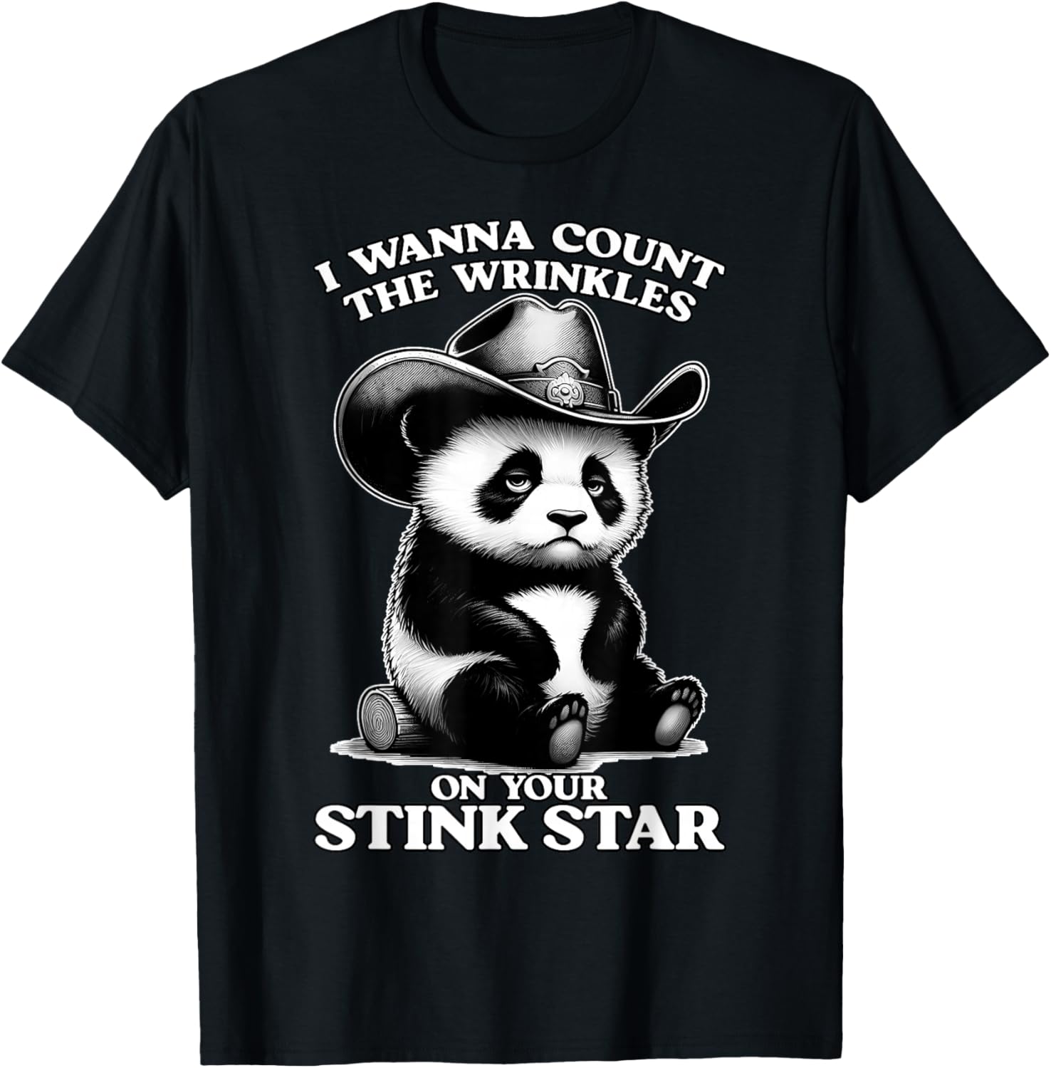 I Wanna Count THE Wrinkles ON Your Stink Star Embarrassing T-Shirt - T-Shirt | Black